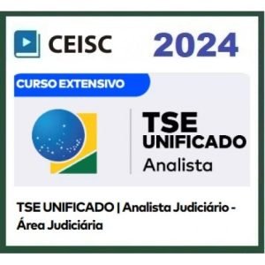 TSE UNIFICADO – Analista Judiciário – Área Judiciária (CEISC 2024)