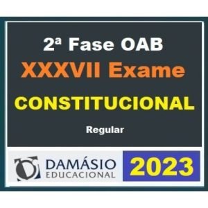 2ª Fase OAB XXXVII (37º) Exame – Direito Constitucional (DAMÁSIO 2023) – Curso Regular