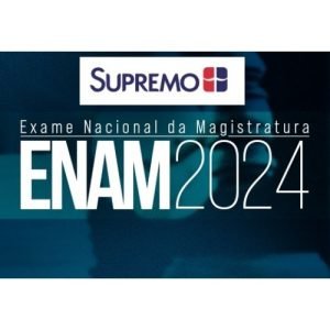 ENAM – Pós Edital (SUPREMOTV 2024) Exame Nacional da Magistratura