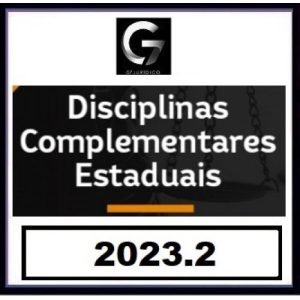 Disciplinas Complementares Estaduais para Carreiras Jurídicas (G7 2023.2)