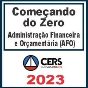 Começando do Zero (Administração Financeira e Orçamentária – Wilson Araujo) Cers 2023