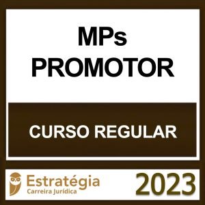 MPs – (PROMOTOR DE JUSTIÇA) – ESTRATÉGIA 2023
