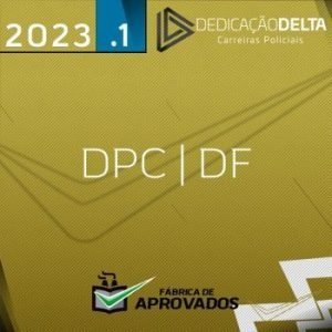 DPC DF – Delegado da Polícia Civil do Distrito Federal [2023] Dedicação