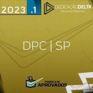 DPC SP – Delegado da Polícia Civil de São Paulo [2023] Dedicação