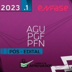 AGU PGF PFN – Pós Edital – Advogado da União, Procurador Federal e Procurador da Fazenda Nacional [2023] ENF