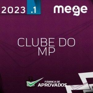 Clube do MP – Avançado – Promotor de Justiça do Ministério Público Estadual [2023] MEGE