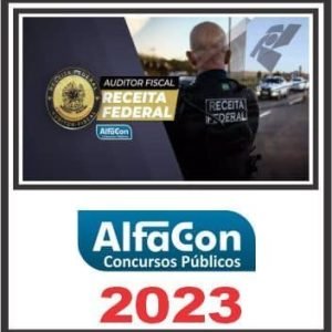 AFRFB (AUDITOR FISCAL DA RECEITA FEDERAL) ALFACON 2023