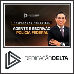 PF – Polícia Federal (Agente e Escrivão) Dedicação Delta 2024