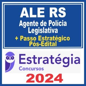 ALE RS (Agente de Polícia Legislativa + Passo) Pós Edital – Estratégia 2024