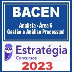 BACEN (Analista Área 6 – Gestão e Análise Processual) Estratégia 2023