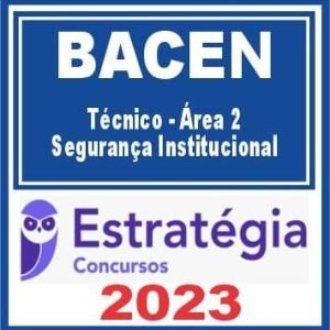 BACEN (Técnico – Área 2 – Segurança Institucional) Estratégia 2023