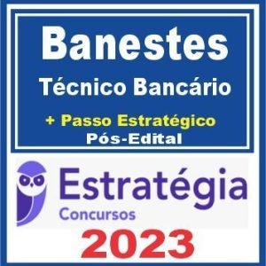 Banestes (Técnico Bancário + Passo) Pós Edital – Estratégia 2023