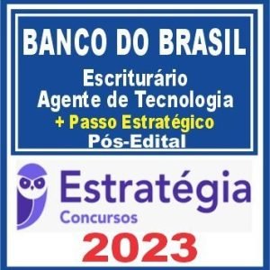 Banco do Brasil (Escriturário – Agente de Tecnologia + Passo) Pós Edital – Estratégia 2023