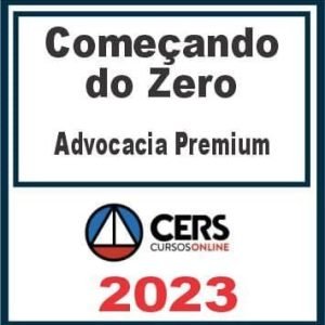 Começando do Zero (Advocacia Premium) Cers 2023