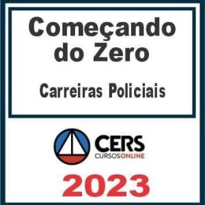 Começando do Zero (Carreiras Policiais) Cers 2023