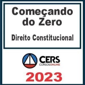 Começando do Zero (Direito Constitucional – Ricardo de Sá) Cers 2023