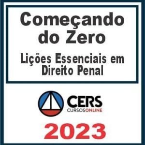 Começando do Zero (Lições Essenciais de Direito Penal – Julio Cezar) Cers 2023