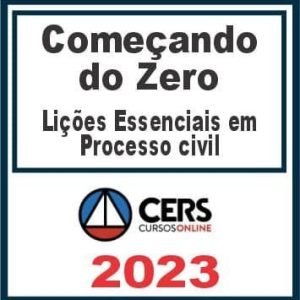 Começando do Zero (Lições Essenciais em Processo Civil – André Mota) Cers 2023