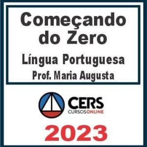 Começando do Zero (Língua Portuguesa – Maria Augusta) Cers 2023