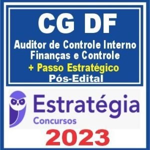 CG DF (Auditor de Controle Interno – Finanças e Controle + Passo) Pós Edital – Estratégia 2023