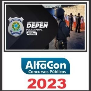 DEPEN (AGENTE DE EXECUÇÃO PENAL) ALFACON 2023