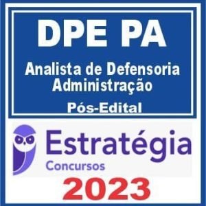 DPE PA (Analista de Defensoria – Administração) Pós Edital – Estratégia 2023