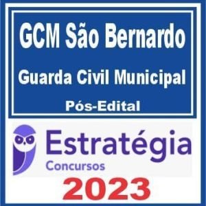 GCM São Bernardo (Guarda Civil Municipal) Pós Edital – Estratégia 2023