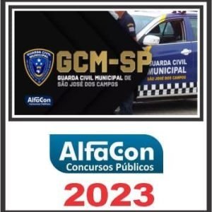 GCM SP (GUARDA CIVIL DE SÃO JOSÉ DOS CAMPOS) PÓS EDITAL – ALFACON 2023