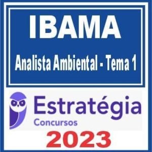 IBAMA (Analista Ambiental – Tema 1: Licenciamento Ambiental) Estratégia 2023