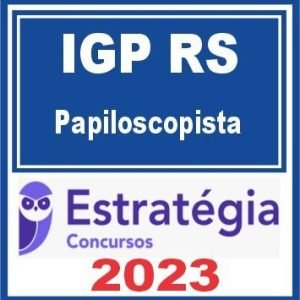 IGP RS (Papiloscopista) Estratégia 2023