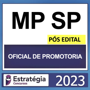 MP SP – PÓS EDITAL – ( OFICIAL DE PROMOTORIA ) – ESTRATÉGIA 2023
