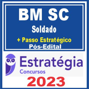 BM SC (Soldado + Passo) Pós Edital – Estratégia 2023 – Rateio Bombeiro Santa Catarina Soldado BMSC CBM SC 2023 CBMSC
