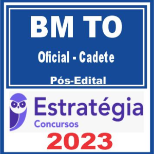 BM TO (Oficial – Cadete + Passo) Pós Edital – Estratégia 2023 – Rateio Bombeiro Tocantins CFO BMTO 2023 CBM TO