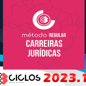 Método Regular – Carreiras Jurídicas – CICLOS 2023 – Rateio Juiz Promotor Defensor Procurador 2023 Ciclos