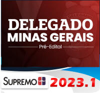 PC MG Delegado de Polícia Civil Minas Gerais 2023 – Pré-edital – Supremo 2023