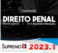 Direito Penal Parte Geral 2023 – Prof. Francisco Menezes SUPREMO 2023