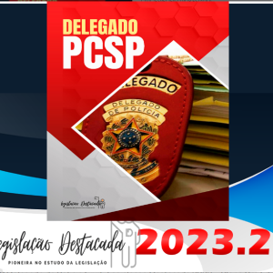 PC-SP Delegado de Polícia Civil- Legislacao Destacada 2023 – Plano Pós Edital – Rateio Delta São Paulo PCSP PC SP