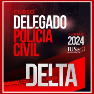 Delegado da Polícia Civil – Jus21 – 2024 – Regular Delta Polícia Civil 2024 todos Estados Jus 21