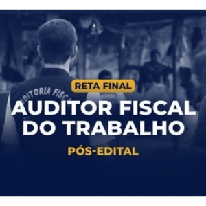 AFT – Auditor Fiscal do Trabalho – PÓS EDITAL – Reta Final (CPIURIS 2024)