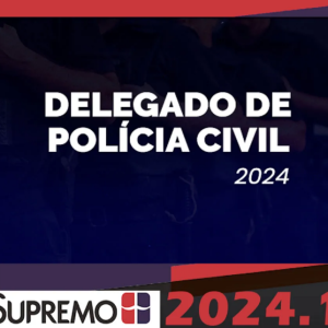 Delegado de Polícia Civil- REGULAR SUPREMO 2024 – Rateio Polícia Civil Delta 2024