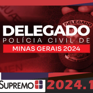 Delegado de Polícia Civil Minas Gerais 2024 – Pré-edital SUPREMO 2024 PC-mg – Rateio PC MG Delta Policia Civil