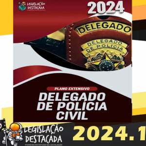 DPC Delegado de Polícia Civil- Legislacao Destacada 2024 – Plano Extensivo