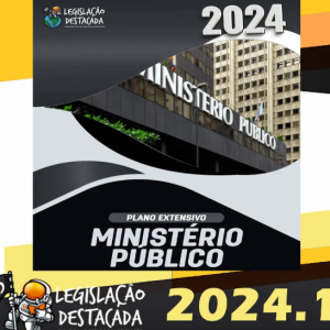 MP Ministério Público- Legislacao Destacada 2024 – Plano Extensivo