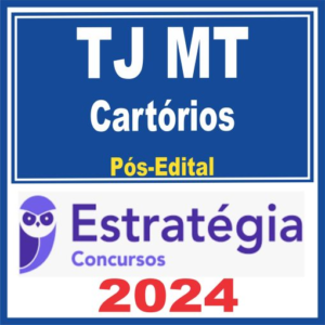 TJ MT (Cartórios) Pós Edital – Estratégia 2024 – Rateio TJMT Mato Grosso Cartório