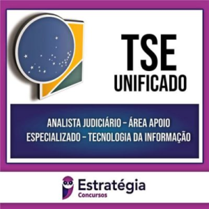 TSE (PÓS-EDITAL) 2024 – Analista Judiciário – Tecnologia da Informação – ESTRATÉGIA – Rateio TI Pós Edital Tribuanal Superior Eleitoral