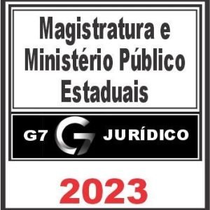 Magistratura e Ministério Público Estaduais – G7 Jurídico 2023