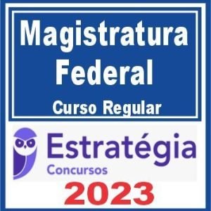 Magistratura Federal – Curso Regular – Estratégia 2023