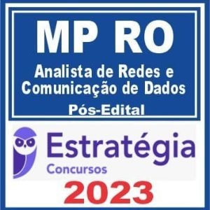 MP RO (Analista de Redes e Comunicação de Dados) Pós Edital – Estratégia 2023