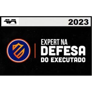 Treinamento Avançado Expert na Defesa do Executado (AVA – Brasil 2023) José Andrade