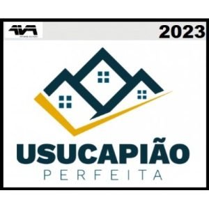 Usucapião Perfeita (AVA – Brasil 2022) José Andrade